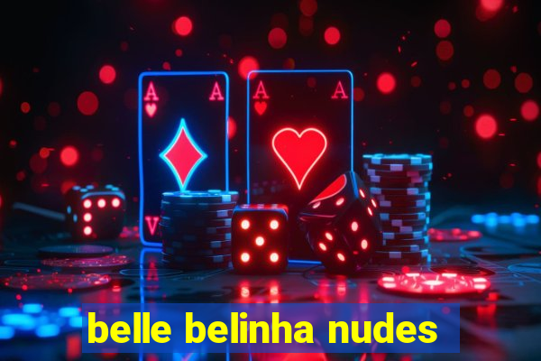 belle belinha nudes